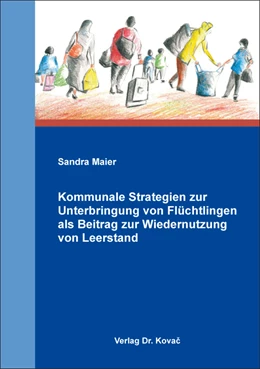 Abbildung von Maier | Kommunale Strategien zur Unterbringung von Flüchtlingen als Beitrag zur Wiedernutzung von Leerstand | 1. Auflage | 2019 | 17 | beck-shop.de