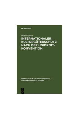 Abbildung von Thorn | Internationaler Kulturgüterschutz nach der UNIDROIT-Konvention | 1. Auflage | 2005 | beck-shop.de