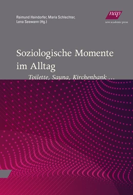 Abbildung von Haindorfer / Schlechter | Soziologische Momente im Alltag | 1. Auflage | 2019 | beck-shop.de