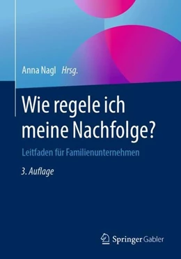 Abbildung von Nagl | Wie regele ich meine Nachfolge? | 3. Auflage | 2019 | beck-shop.de