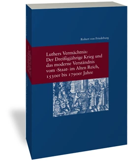 Abbildung von Friedeburg | Luthers Vermächtnis: Der Dreißigjährige Krieg und das moderne Verständnis vom 