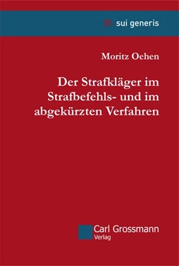 Abbildung von Oehen | Der Strafkläger im Strafbefehls- und im abgekürzten Verfahren | 1. Auflage | 2019 | beck-shop.de