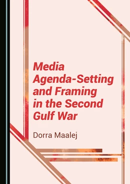 Abbildung von Maalej | Media Agenda-Setting and Framing in the Second Gulf War | 1. Auflage | 2019 | beck-shop.de