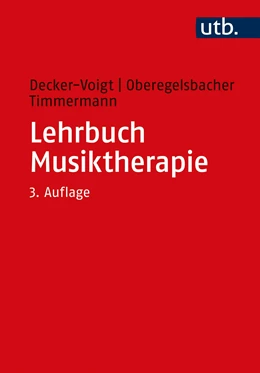 Abbildung von Decker-Voigt / Oberegelsbacher | Lehrbuch Musiktherapie | 3. Auflage | 2020 | beck-shop.de