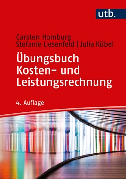 Abbildung von Homburg / Liesenfeld | Übungsbuch Kosten- und Leistungsrechnung | 4. Auflage | 2019 | beck-shop.de
