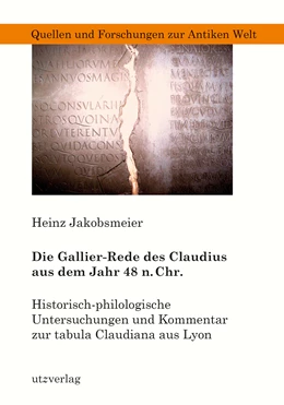 Abbildung von Jakobsmeier | Die Gallier-Rede des Claudius aus dem Jahr 48 n. Chr. | 1. Auflage | 2019 | 63 | beck-shop.de