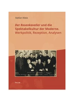 Abbildung von Kleie | Der Rosenkavalier und die Spektakelkultur der Moderne | 1. Auflage | 2019 | beck-shop.de