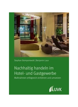 Abbildung von Stomporowski / Laux | Nachhaltig handeln im Hotel- und Gastgewerbe | 1. Auflage | 2019 | beck-shop.de