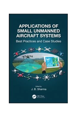 Abbildung von Sharma | Applications of Small Unmanned Aircraft Systems | 1. Auflage | 2019 | beck-shop.de