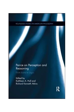 Abbildung von Hull / Atkins | Peirce on Perception and Reasoning | 1. Auflage | 2019 | beck-shop.de