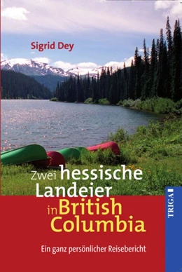 Abbildung von Dey | Zwei hessische Landeier in British Columbia | 2. Auflage | 2017 | beck-shop.de
