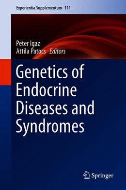 Abbildung von Igaz / Patócs | Genetics of Endocrine Diseases and Syndromes | 1. Auflage | 2019 | 111 | beck-shop.de