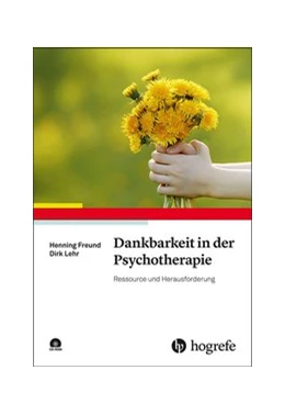 Abbildung von Freund / Lehr | Dankbarkeit in der Psychotherapie | 1. Auflage | 2020 | beck-shop.de