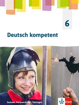 Abbildung von Deutsch kompetent 6. Schülerbuch Klasse 6. Ausgabe Sachsen, Sachsen-Anhalt, Thüringen Gymnasium | 1. Auflage | 2020 | beck-shop.de