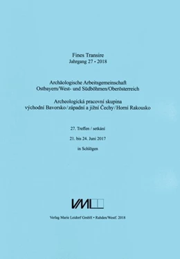 Abbildung von Chvojka / Chytrácek | Fines Transire. Archäologische Arbeitsgemeinschaft Ostbayern/West- und Südböhmen / Oberösterreich | 1. Auflage | 2019 | beck-shop.de
