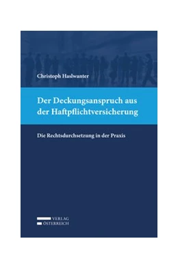 Abbildung von Haslwanter | Der Deckungsanspruch aus der Haftpflichtversicherung | 1. Auflage | 2019 | beck-shop.de