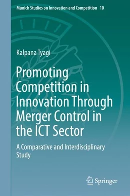 Abbildung von Tyagi | Promoting Competition in Innovation Through Merger Control in the ICT Sector | 1. Auflage | 2019 | beck-shop.de