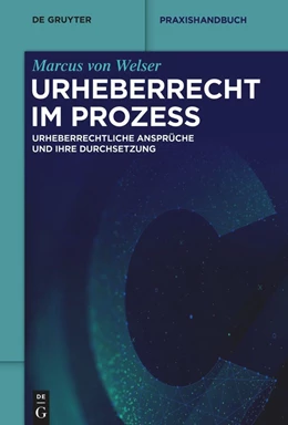 Abbildung von von Welser | Urheberrecht im Prozess | 1. Auflage | 2022 | beck-shop.de