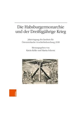 Abbildung von Keller / Scheutz | Die Habsburgermonarchie und der Dreißigjährige Krieg | 1. Auflage | 2019 | beck-shop.de