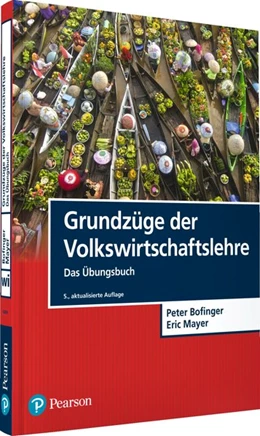 Abbildung von Bofinger / Mayer | Grundzüge der Volkswirtschaftslehre - Das Übungsbuch | 4. Auflage | 2019 | beck-shop.de
