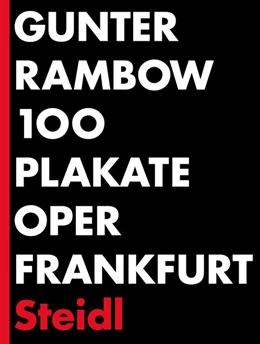 Abbildung von Rambow | 100 Plakate Oper Frankfurt | 1. Auflage | 2024 | beck-shop.de