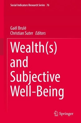 Abbildung von Brulé / Suter | Wealth(s) and Subjective Well-Being | 1. Auflage | 2019 | beck-shop.de