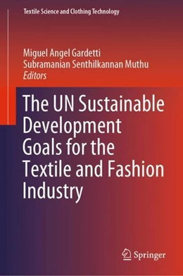 Abbildung von Gardetti / Muthu | The UN Sustainable Development Goals for the Textile and Fashion Industry | 1. Auflage | 2019 | beck-shop.de
