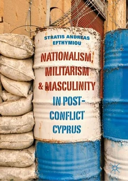 Abbildung von Efthymiou | Nationalism, Militarism and Masculinity in Post-Conflict Cyprus | 1. Auflage | 2019 | beck-shop.de