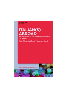 Abbildung von Hajek / Goglia | Italian(s) Abroad: Italian Language and Migration in Cities of the World | 1. Auflage | 2024 | beck-shop.de