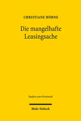 Abbildung von Höhne | Die mangelhafte Leasingsache | 1. Auflage | 2019 | beck-shop.de