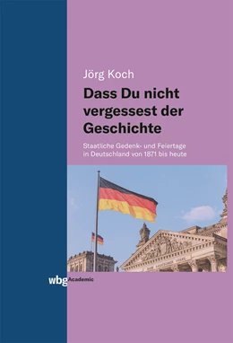 Abbildung von Koch | Dass Du nicht vergessest der Geschichte | 1. Auflage | 2019 | beck-shop.de