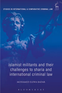 Abbildung von Elewa Badar | Islamist Militants and their Challenges to Sharia and International Criminal Law | 1. Auflage | 2024 | beck-shop.de