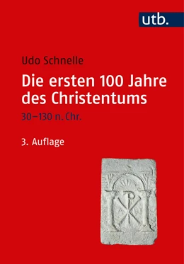 Abbildung von Schnelle | Die ersten 100 Jahre des Christentums 30-130 n. Chr. | 3. Auflage | 2019 | beck-shop.de