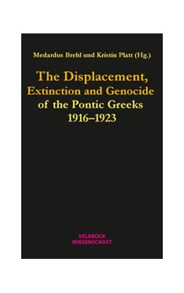 Abbildung von Brehl / Platt | The Displacement, Extinction and Genocide of the Pontic Greeks 1916–1923 | 1. Auflage | 2024 | beck-shop.de