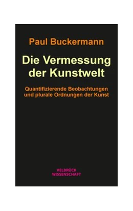 Abbildung von Buckermann | Die Vermessung der Kunstwelt | 1. Auflage | 2020 | beck-shop.de