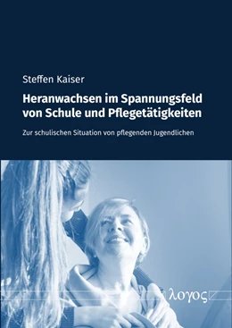 Abbildung von Kaiser | Heranwachsen im Spannungsfeld von Schule und Pflegetätigkeiten | 1. Auflage | 2019 | beck-shop.de