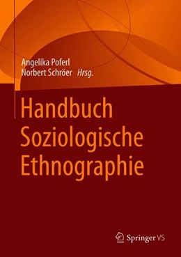 Abbildung von Poferl / Schröer | Handbuch Soziologische Ethnographie | 1. Auflage | 2022 | beck-shop.de