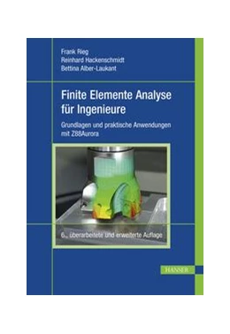 Abbildung von Rieg / Hackenschmidt | Finite Elemente Analyse für Ingenieure | 6. Auflage | 2019 | beck-shop.de