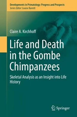 Abbildung von Kirchhoff | Life and Death in the Gombe Chimpanzees | 1. Auflage | 2019 | beck-shop.de