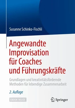 Abbildung von Schinko-Fischli | Angewandte Improvisation für Coaches und Führungskräfte | 2. Auflage | 2019 | beck-shop.de