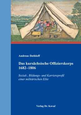 Abbildung von Dethloff | Das kursächsische Offizierskorps 1682–1806 | 1. Auflage | 2019 | 100 | beck-shop.de