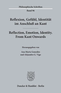 Abbildung von González / Vigo | Reflexion, Gefühl, Identität im Anschluß an Kant / Reflection, Emotion, Identity. From Kant Onwards | 1. Auflage | 2019 | 96 | beck-shop.de