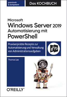 Abbildung von Lee | Microsoft Windows Server 2019 Automatisierung mit PowerShell – Das Kochbuch | 1. Auflage | 2019 | beck-shop.de
