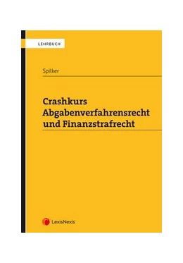 Abbildung von Spilker | Crashkurs Abgabenverfahrensrecht und Finanzstrafrecht | 1. Auflage | 2019 | beck-shop.de