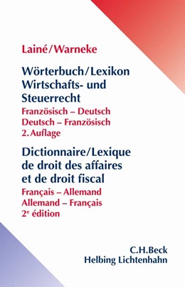 Abbildung von Lainé / Warneke | Wörterbuch/Lexikon Wirtschafts- und Steuerrecht = Dictionnaire/Lexique de droit des affaires et de droit fiscal • Download | 1. Auflage | 2012 | beck-shop.de