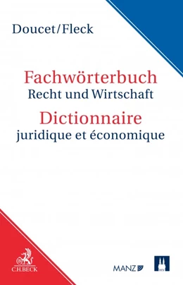 Abbildung von Doucet / Fleck | Fachwörterbuch Recht und Wirtschaft = Dictionnaire juridique et économique • Download | 1. Auflage | | beck-shop.de