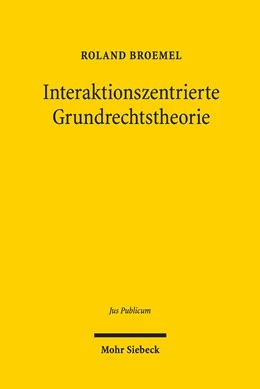 Abbildung von Broemel | Interaktionszentrierte Grundrechtstheorie | 1. Auflage | 2021 | 299 | beck-shop.de