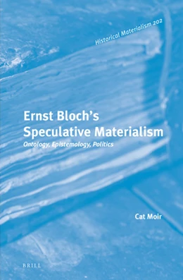 Abbildung von Moir | Ernst Bloch’s Speculative Materialism | 1. Auflage | 2019 | beck-shop.de