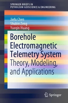 Abbildung von Chen / Zeng | Borehole Electromagnetic Telemetry System | 1. Auflage | 2019 | beck-shop.de