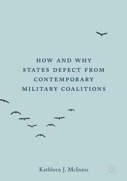 Abbildung von McInnis | How and Why States Defect from Contemporary Military Coalitions | 1. Auflage | 2019 | beck-shop.de